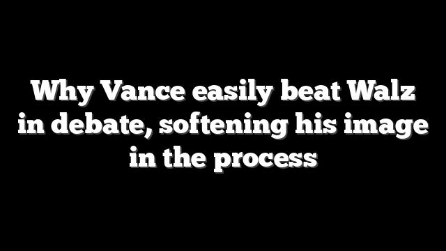 Why Vance easily beat Walz in debate, softening his image in the process
