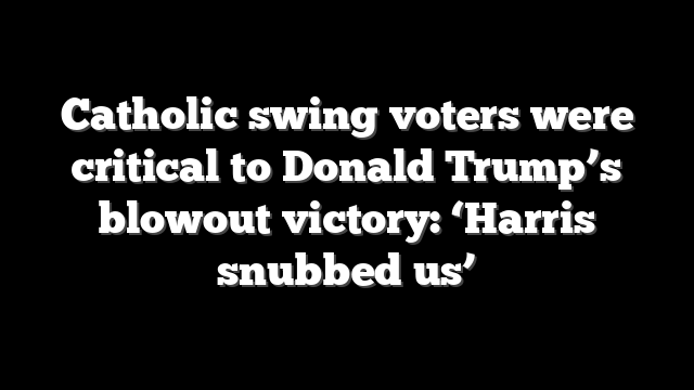 Catholic swing voters were critical to Donald Trump’s blowout victory: ‘Harris snubbed us’