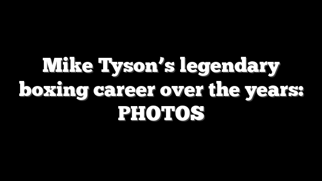 Mike Tyson’s legendary boxing career over the years: PHOTOS