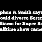 Stephen A Smith says he would divorce Serena Williams for Super Bowl halftime show cameo