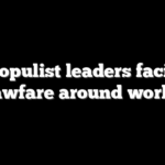 6 populist leaders facing lawfare around world