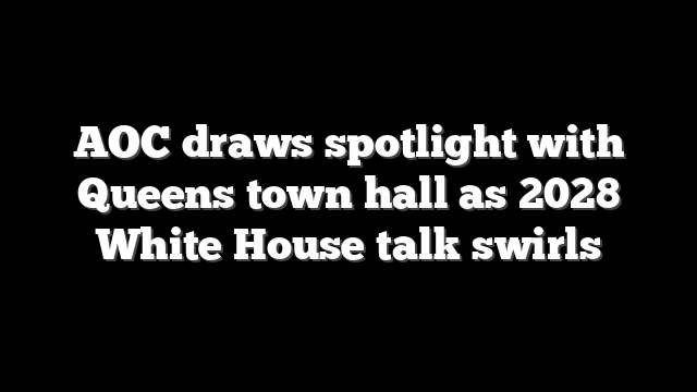 AOC draws spotlight with Queens town hall as 2028 White House talk swirls