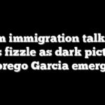 Dem immigration talking points fizzle as dark picture of Abrego Garcia emerges