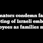 Senators condemn fatal shooting of Israeli embassy employees as families mourn