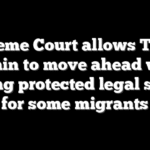 Supreme Court allows Trump admin to move ahead with ending protected legal status for some migrants