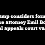 Trump considers former defense attorney Emil Bove for federal appeals court vacancy