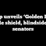 Trump unveils ‘Golden Dome’ missile shield, blindsides key senators