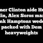 Former Clinton aide Huma Abedin, Alex Soros marry in swank Hamptons wedding packed with Dem heavyweights