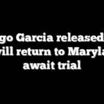 Abrego Garcia released from jail, will return to Maryland to await trial