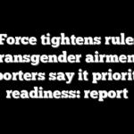 Air Force tightens rules on transgender airmen; supporters say it prioritizes readiness: report