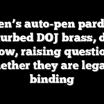 Biden’s auto-pen pardons disturbed DOJ brass, docs show, raising questions whether they are legally binding