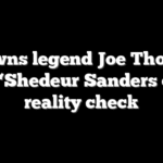 Browns legend Joe Thomas gives ‘Shedeur Sanders cult’ a reality check