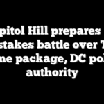 Capitol Hill prepares for high-stakes battle over Trump crime package, DC police authority