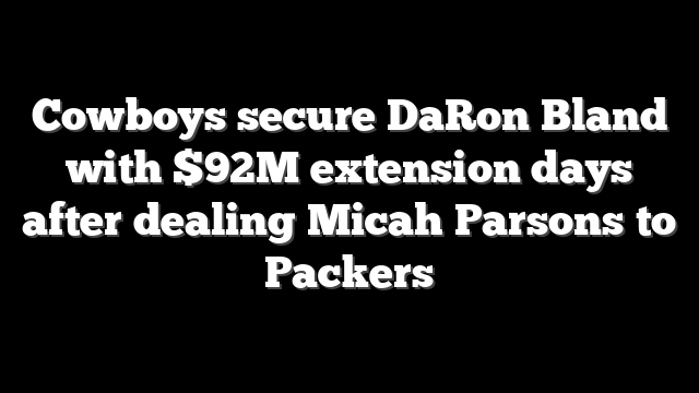 Cowboys secure DaRon Bland with $92M extension days after dealing Micah Parsons to Packers