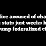 DC police accused of changing crime stats just weeks before Trump federalized city