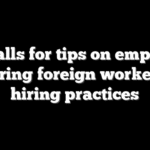 DOJ calls for tips on employers favoring foreign workers in hiring practices