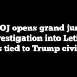 DOJ opens grand jury investigation into Letitia James tied to Trump civil case