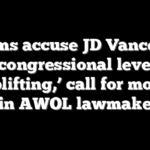 Dems accuse JD Vance of ‘congressional level shoplifting,’ call for more to join AWOL lawmakers