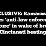 EXCLUSIVE: Ramaswamy decries ‘anti-law enforcement culture’ in wake of brutal Cincinnati beating