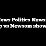 Fox News Politics Newsletter: Trump vs Newsom showdown