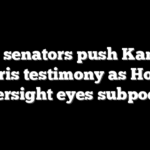 GOP senators push Kamala Harris testimony as House Oversight eyes subpoena
