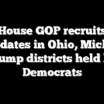 House GOP recruits candidates in Ohio, Michigan Trump districts held by Democrats