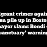 Migrant crimes against children pile up in Boston area as mayor slams Bondi over ‘sanctuary’ warning