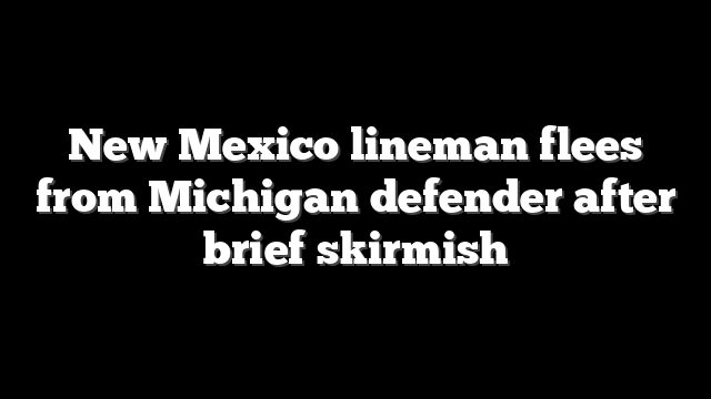 New Mexico lineman flees from Michigan defender after brief skirmish