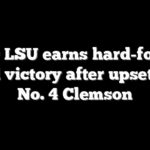 No. 9 LSU earns hard-fought road victory after upsetting No. 4 Clemson