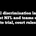 Racial discrimination lawsuit against NFL and teams can go to trial, court rules