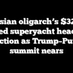 Russian oligarch’s $325M seized superyacht heads to auction as Trump–Putin summit nears