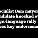Socialist Dem mayoral candidate knocked over foreign-language rally as he loses key endorsement