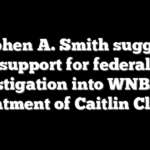 Stephen A. Smith suggests support for federal investigation into WNBA for treatment of Caitlin Clark
