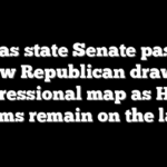 Texas state Senate passes new Republican drawn congressional map as House Dems remain on the lam