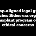 Trump-aligned legal group probes Biden-era organ transplant program over ethical concerns