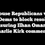 4 House Republicans vote with Dems to block resolution censuring Ilhan Omar for Charlie Kirk comments