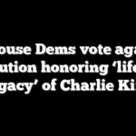 58 House Dems vote against resolution honoring ‘life and legacy’ of Charlie Kirk