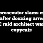 CA prosecutor slams mask law after doxxing arrest as ICE raid architect warns copycats