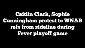Caitlin Clark, Sophie Cunningham protest to WNAB refs from sideline during Fever playoff game