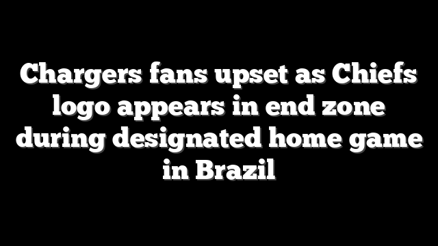 Chargers fans upset as Chiefs logo appears in end zone during designated home game in Brazil