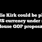 Charlie Kirk could be placed on US currency under new House GOP proposal