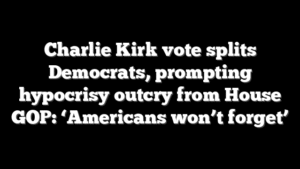 Charlie Kirk vote splits Democrats, prompting hypocrisy outcry from House GOP: ‘Americans won’t forget’