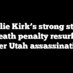 Charlie Kirk’s strong stance on death penalty resurfaces after Utah assassination