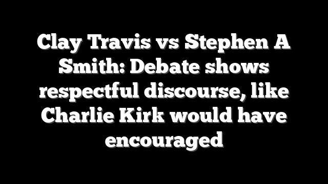 Clay Travis vs Stephen A Smith: Debate shows respectful discourse, like Charlie Kirk would have encouraged