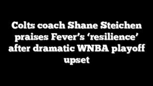 Colts coach Shane Steichen praises Fever’s ‘resilience’ after dramatic WNBA playoff upset
