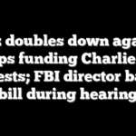 Cruz doubles down against groups funding Charlie Kirk protests; FBI director backs bill during hearing
