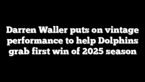 Darren Waller puts on vintage performance to help Dolphins grab first win of 2025 season