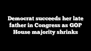 Democrat succeeds her late father in Congress as GOP House majority shrinks