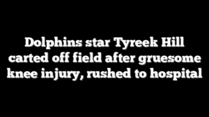 Dolphins star Tyreek Hill carted off field after gruesome knee injury, rushed to hospital