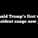 Donald Trump’s first vice president snags new job
